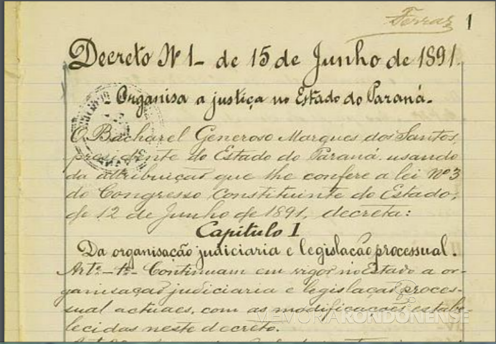 || Preâmbulo do Decreto nº 1, de 17 páginas, que organiza a Justiça no Paraná, de junho de  1891.
Imagem: Acervo MPPR - FOTO 2 - 