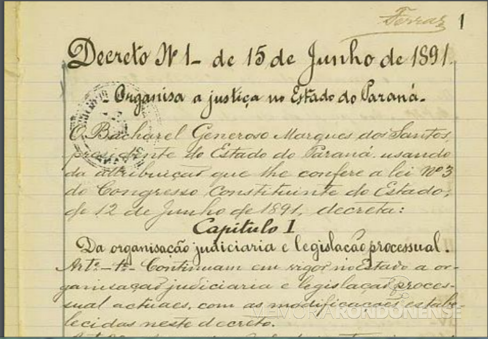 || Preâmbulo do Decreto nº 1, de 17 páginas, que organiza a Justiça no Paraná, de junho de 1891.
Imagem: Acervo MPPR - FOTO 2 -