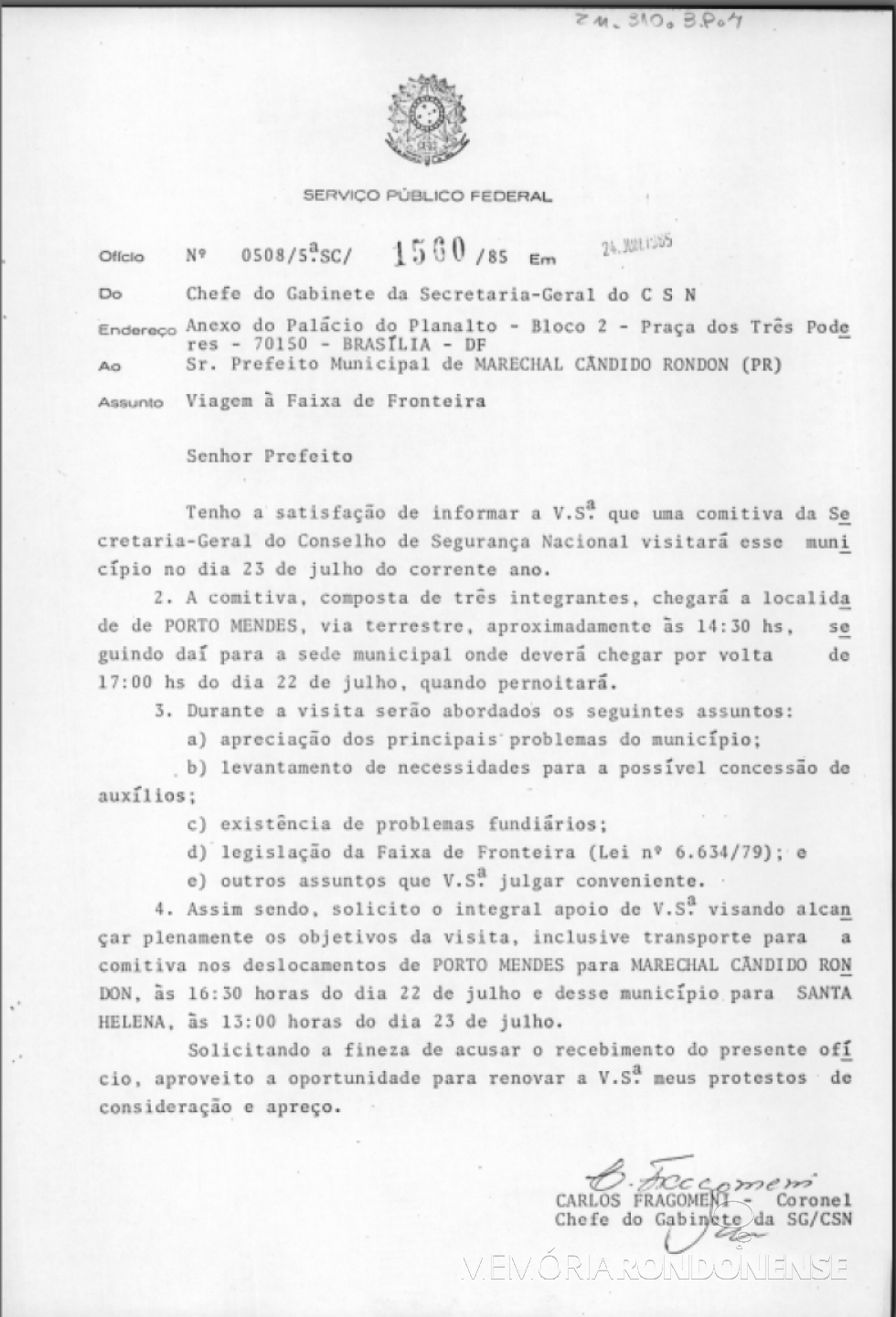 || Cópia do ofício do Conselho de Segurança Nacional comunicando a presença de comitiva no município de Marechal Cândido Rondon, em julho de 1985.
Imagem: Arquivo Nacional/Sian/ Digital - FOTO 13 - 
