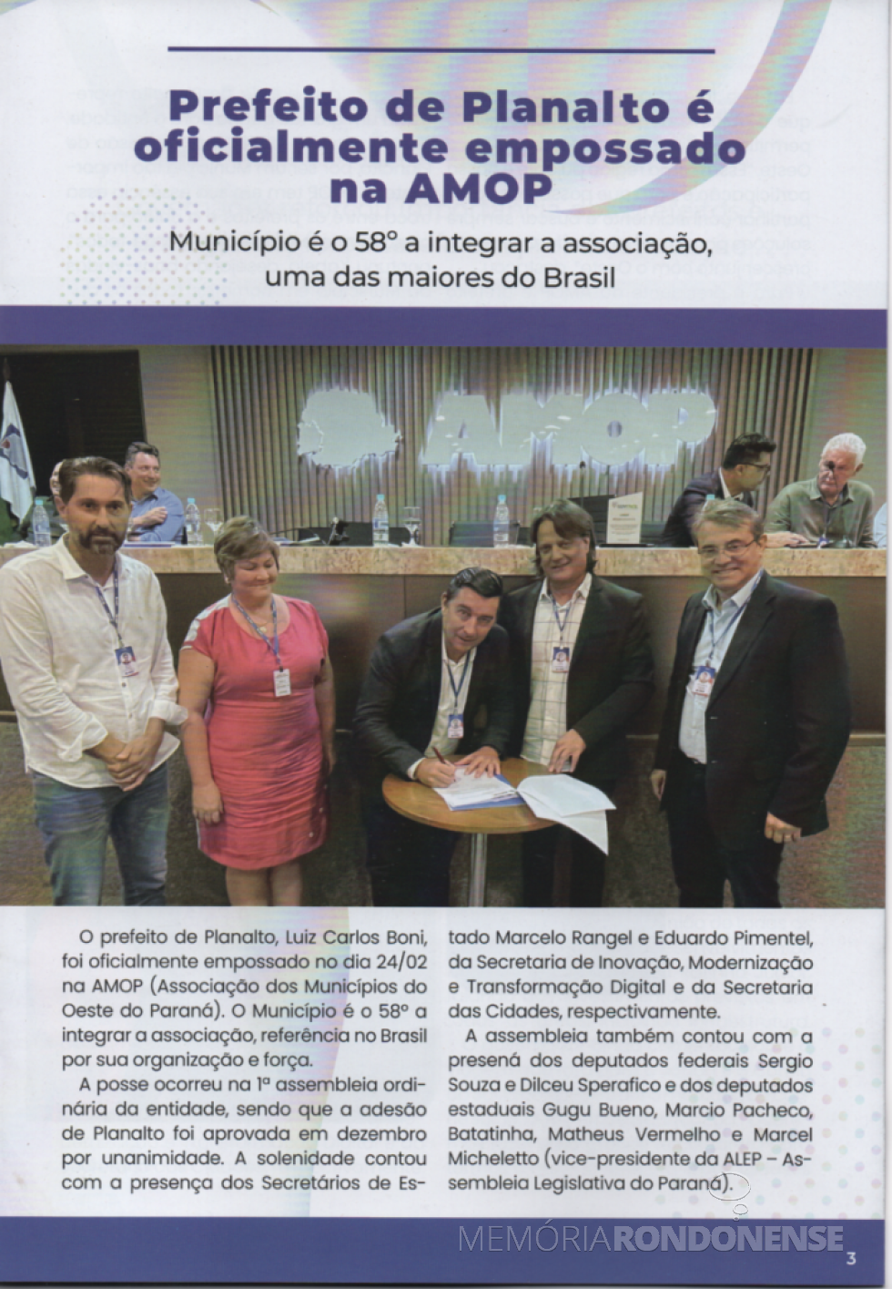 || Assinatura de posse do prefeito municipal Luiz Carlos Boni, à AMOP, em fevereiro de 2023.
Da esquerda à direita: Marcio Andrei Rauber, prefeito municipal de Marechal Cândido Rondon;  Cleide Inês Griebeler Prates, de Itaipulândia; Luiz Carlos Boni, Elio Marciniak (Kabelo), prefeito municipal de Santa Treza do Oeste e presidente da Amop; e Beto Luniti, prefeito municipal de Toledo.
Imagem: Acervo da AMPO - FOTO 7 -