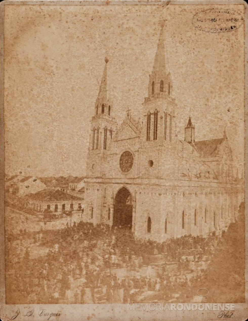 || Inauguração da Catedral atual Basílica Menor de Curitiba, em setembro de 1893.
Imagem: Acervo  bndigitado.bn.org.br/ Paulo Roberto Grani/ Facebook - crédito:  J.G. Vasquez  - FOTO 2 -