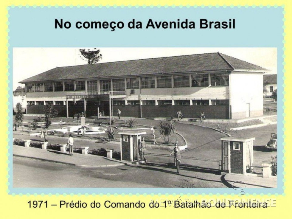 || Prédio da unidade do Exército Brasileiro em Foz do Iguaçu, em 1971.
Imagem: Acervo Walter Dysarsz - Foz do Iguaçu - FOTO 5