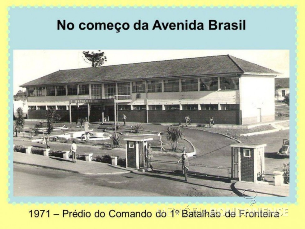 || Prédio da unidade do Exército Brasileiro em Foz do Iguaçu, em 1971.
Imagem: Acervo Walter Dysarsz - Foz do Iguaçu - FOTO 6