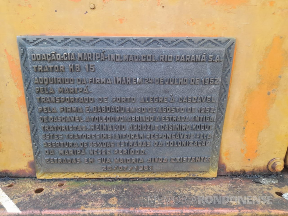 || Memorial descritivo ref. ao trator de esteira GarWood doado pelo empresa Maripá ao município de Marechal Cândido Rondon, em julho de 1983.
Imagem: Acervo Projeto Memória Rondonense - FOTO 32 -