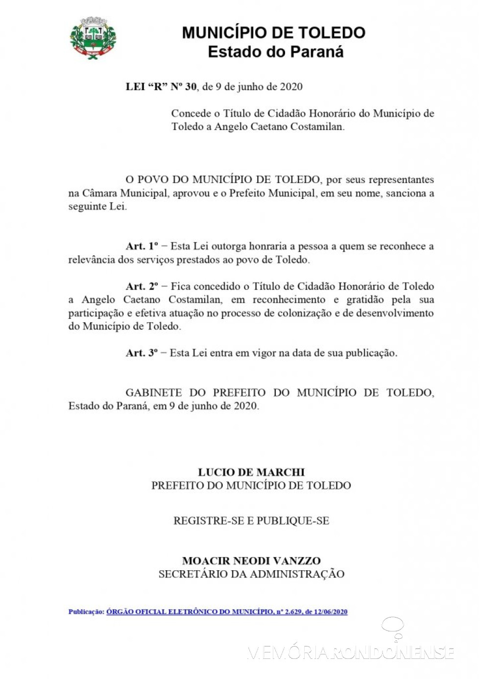 || Cópia da lei do município de Toledo que concedeu a cidadania honorária ao empresário Angelo Caetano Costamilan, em junho de 2020.
Imagem: Acervo Prefeitura Municipal de Toledo - FOTO 23 -