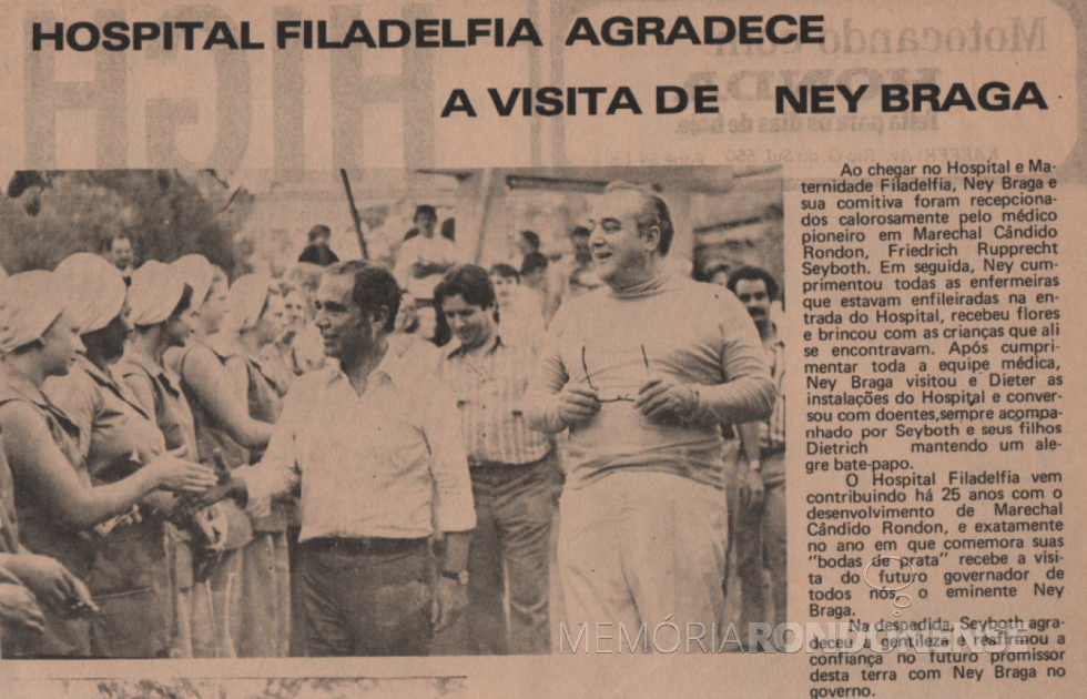 || Ney Braga cumprimentando o corpo de enfermeiras, ciceroneado pelo Dr. Friedrich Rpprecht Seyboth, ao visitar o Hospital e Maternidade Filadélfia, em agosto de 1978.
Imagem: Acervo Projeto Memória Rondonense/Família Ariovaldo Luiz Bier - FOTO 7 -