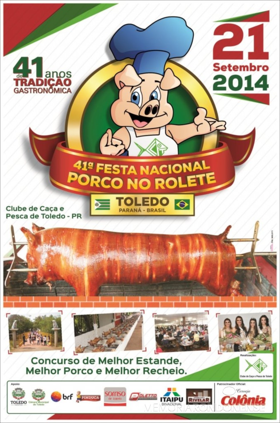 || Cartaz convite para a 41ª Festa Nacional do Porco no Rolete de Toledo, em setembro de 2014.
Imagem: Acervo Prefeitura Municipal de Toledo - FOTO 14 - 