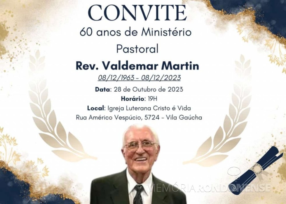 || Convite para celebração religiosa alusiva aos 60 anos de pastorado de Valdemar Martin, em outubro de 2023.
Imagem: Acervo Projeto Memória Rondonense - FOTO 34 - 