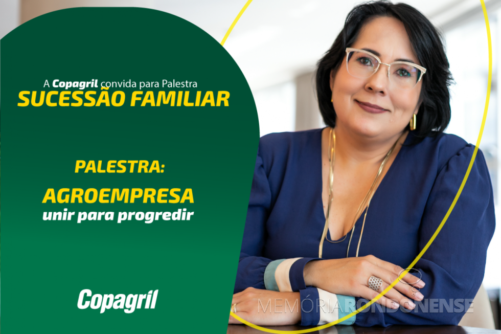 || Convite da Copagril para a palestra sobre sucessão familiar nas propriedades rurais, em outubro de 2023.
Imagem: Acervo Comunicação Copagril - FOTO 26 -