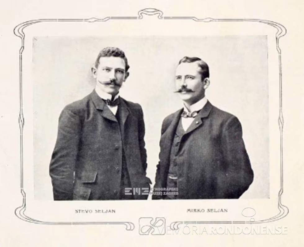 || Croatas Stevo e Mirko Seljan  que exploraram o Oeste do Paraná no começo do século 20.
Imagem: Acervo La Nación - FOTO 4 - 