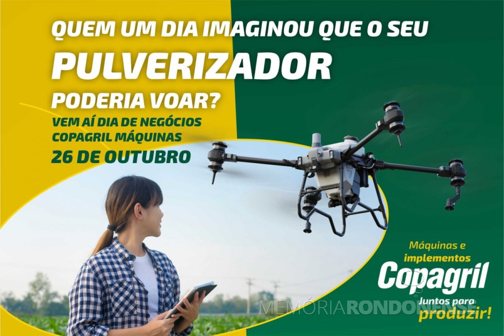 || Anúncio do começo de vendas de drones pulverizadores pela Copagril, em outubro de 2023.
Imagem: Acervo Comunicação Copagril - FOTO 26  - 