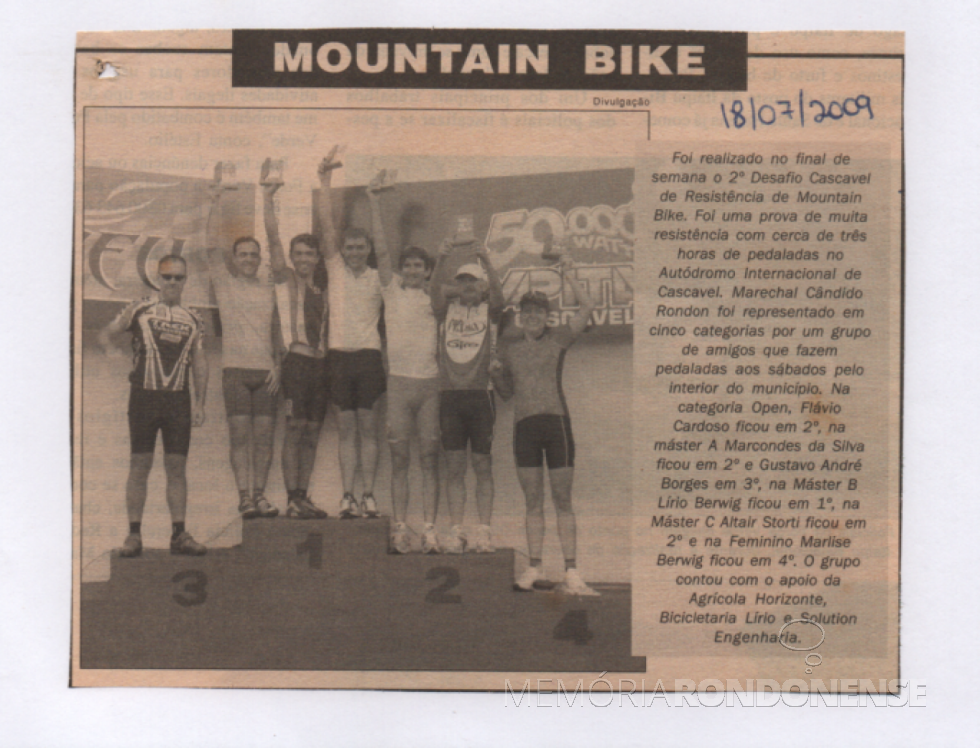 || Recorte jornalístico sobre a participação de ciclistas de Marechal Cândido Rondon no 2º Desafio Cascavel de Resistência de Mountain Bike, em julho de 2009.
Imagem: Acervo Paul Lírio Berwig - FOTO 11 -