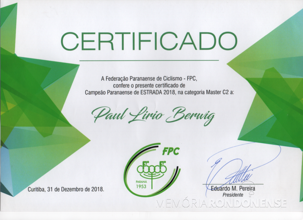 || Certificado do ciclista PauL Lirio Berwig como campeão de Estrada 2018, em novembro de 2018.
Imagem: Acervo do ciclista rondonense - FOTO 25 -