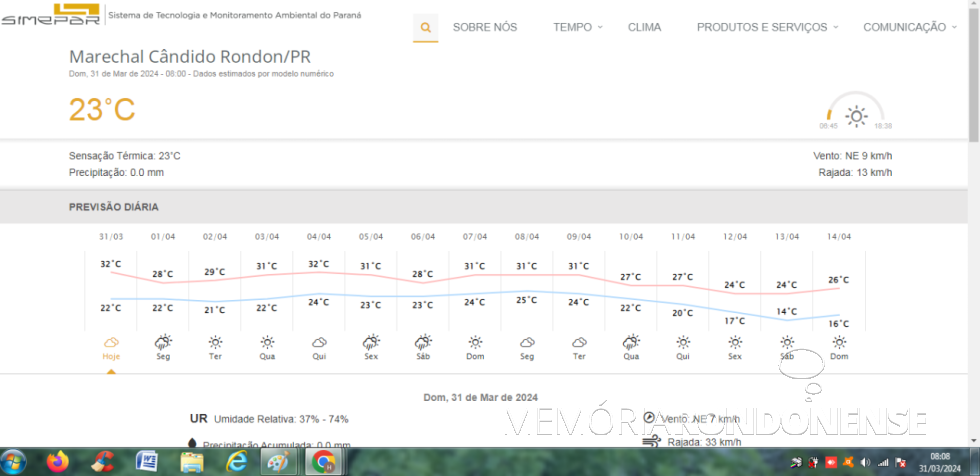|| Previsão metereológica para Marechal Cândido Rondon, dia 31 de março de 2024 e dias seguintes, fornecida pelp Sistema de Tecnologia e Monitoramento Ambiental do Paraná (SIMEPAR).
Imagem: Acervo do Órgão citado - FOTO 21 - 