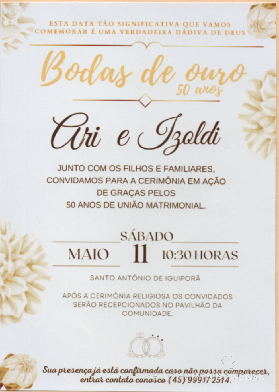|| Convite para a comemoração das Bodas de Ouro do casal Izoldi e Ari Adams.
Imagem: Acervo Projeto Memória Rondonense - FOTO 15 -