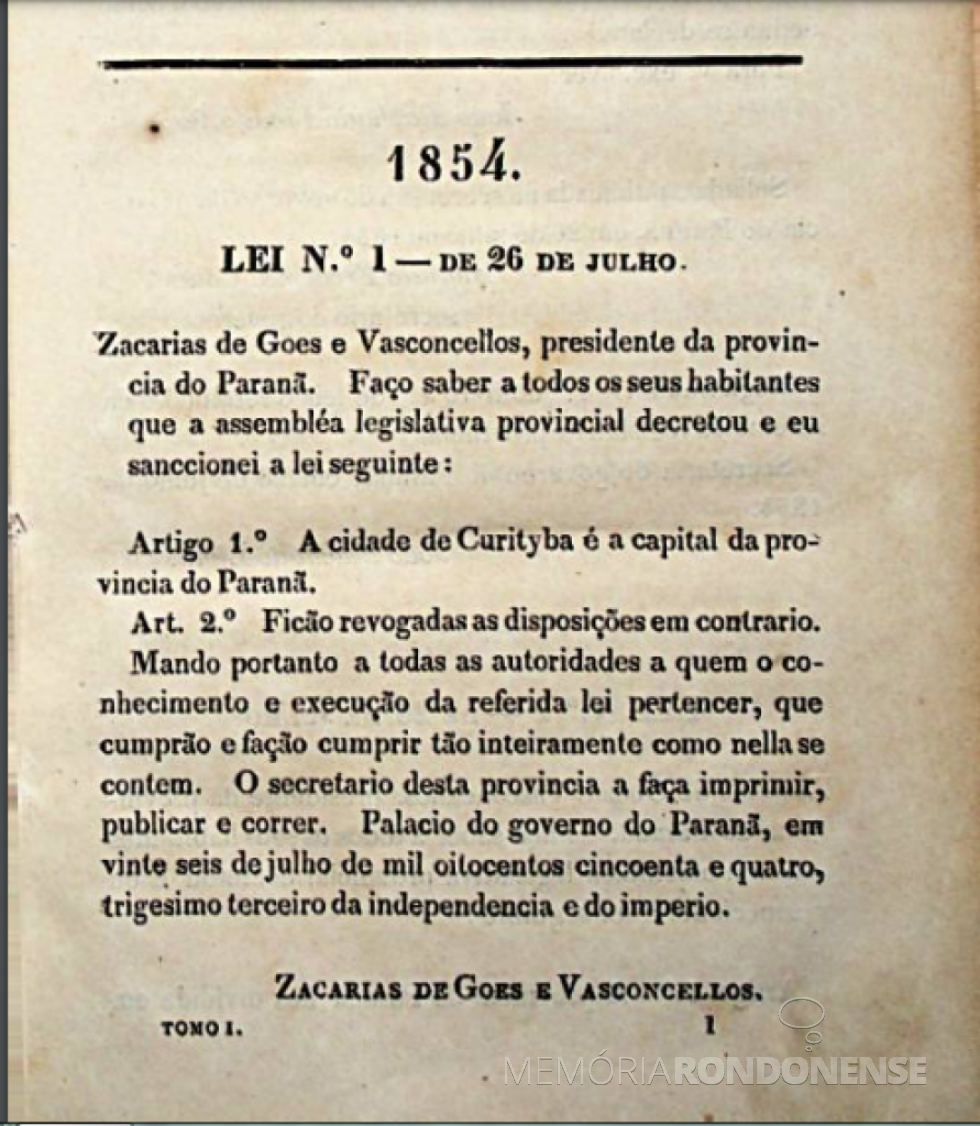 || Cópia da Lei nº da então Província do Paraná que fixou a cidade de Curitiba como Capital, em julho de 1854.
Imagem: Acervo Governo do Paraná - FOTO 2 -