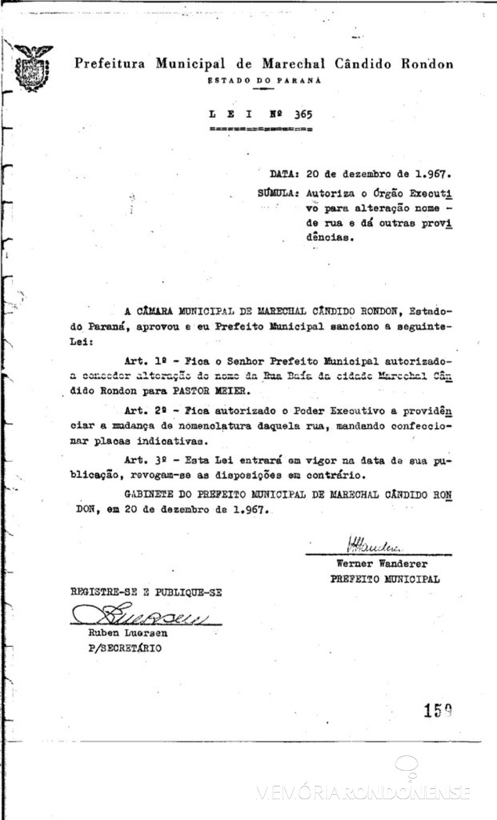 || Cópia da Lei nº 365 que alterou nome de rua na sede municipal de Marechal Cândido Rondon, em dezembro de 1967.
Imagem: Acervo Prefeitura Municipal de Marechal Cândido Rondon - FOTO 2 -