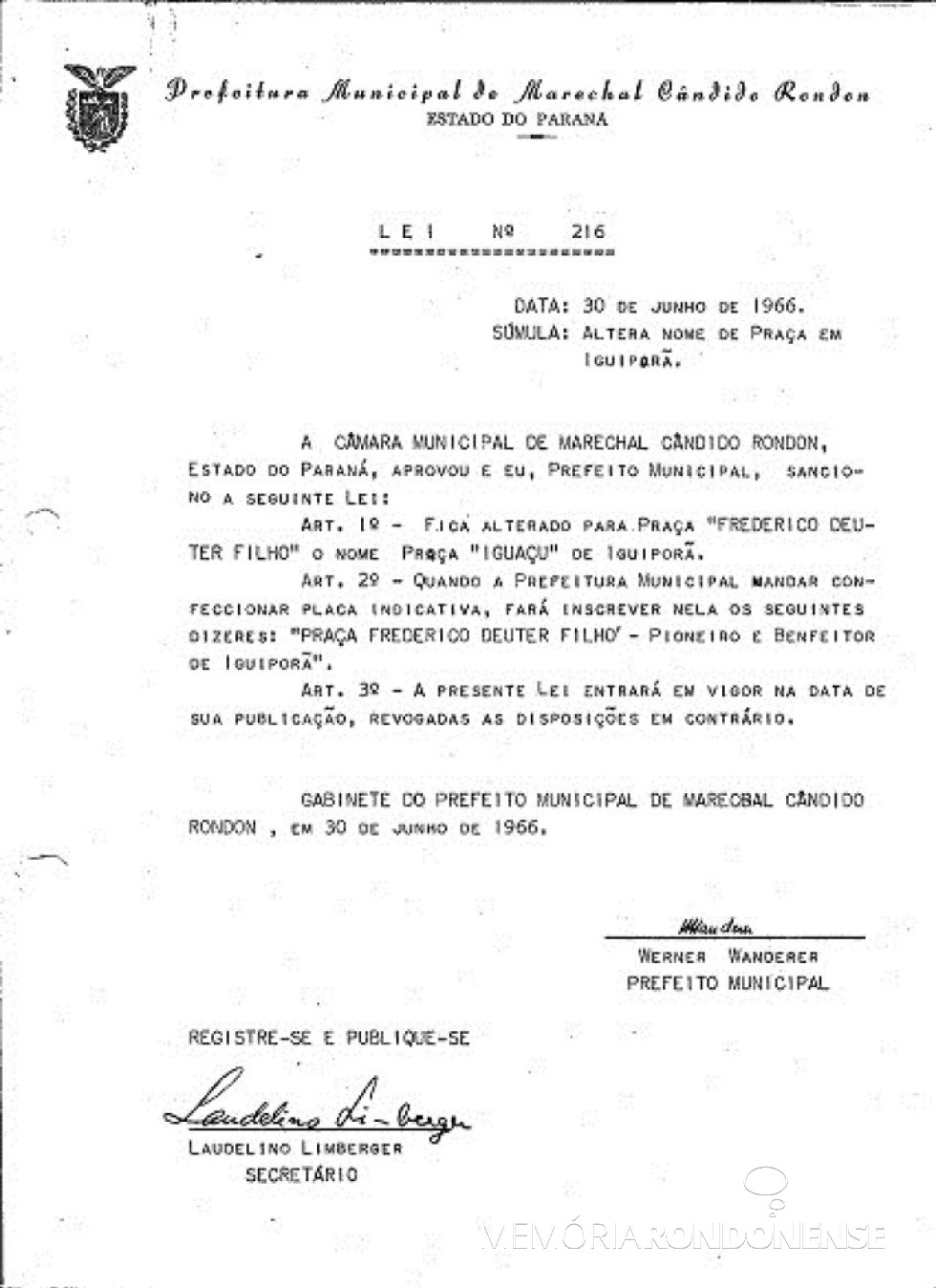 || Cópia da Lei que alterou nomenclatura de praça na sede distrital rondonense de Iguiporã, em final de junho de 1966.
Imagem: Acervo Prefeitura Municipal de Marechal Cândido Rondon - FOTO 6 -