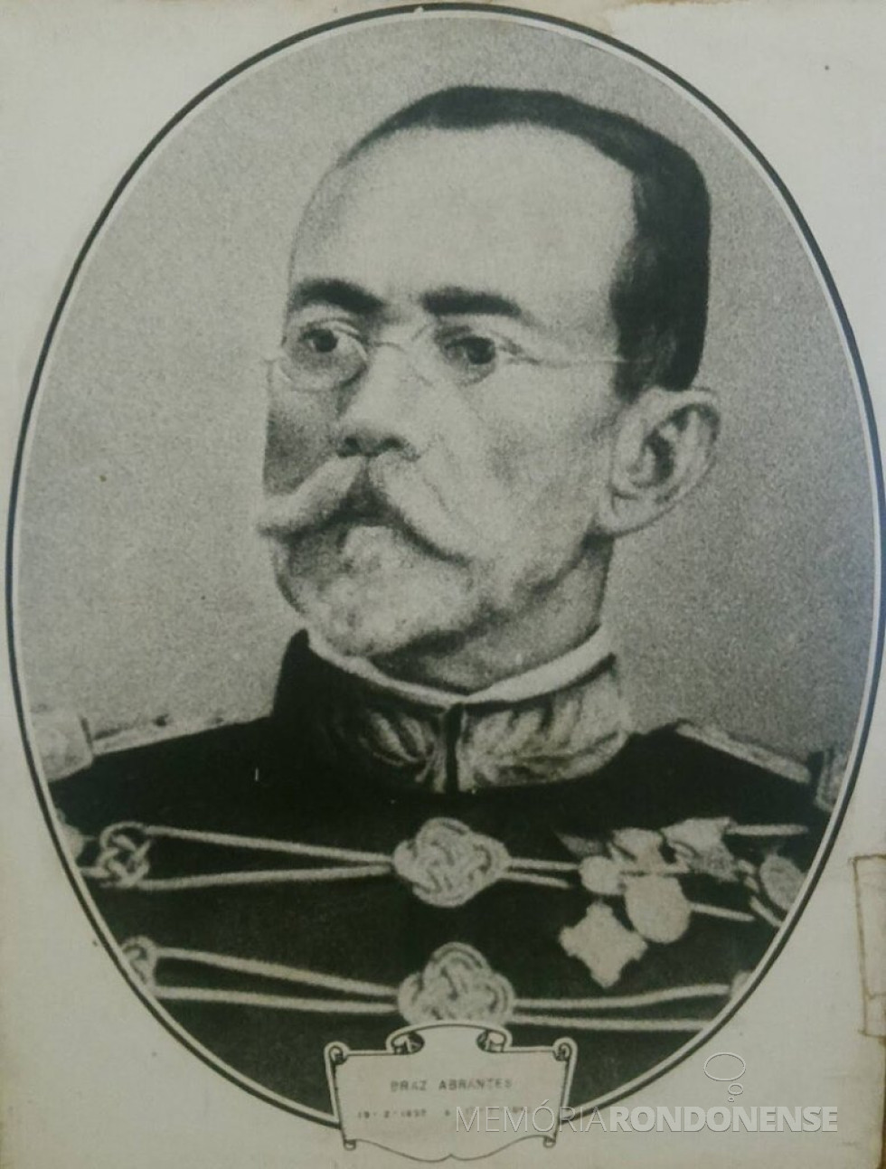 || Coronel Braz Abrantes que com a sua brigada expulsou a tropa de revoltosos federalistas de 1893, em Foz do Iguaçu.
Imagem: Acervo Domínio Público - FOTO 3 -