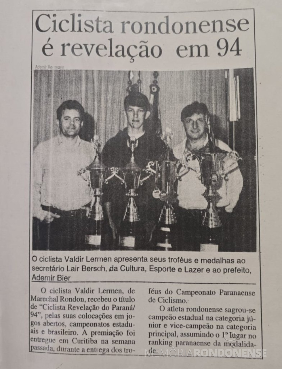 || Ciclista Valdir Lermen recepcionado na Prefeitura Municipal de Marechal Cândido Rondon, em dezembro de 1994.
Imagem: Acervo pessoal - FOTO 7 -
