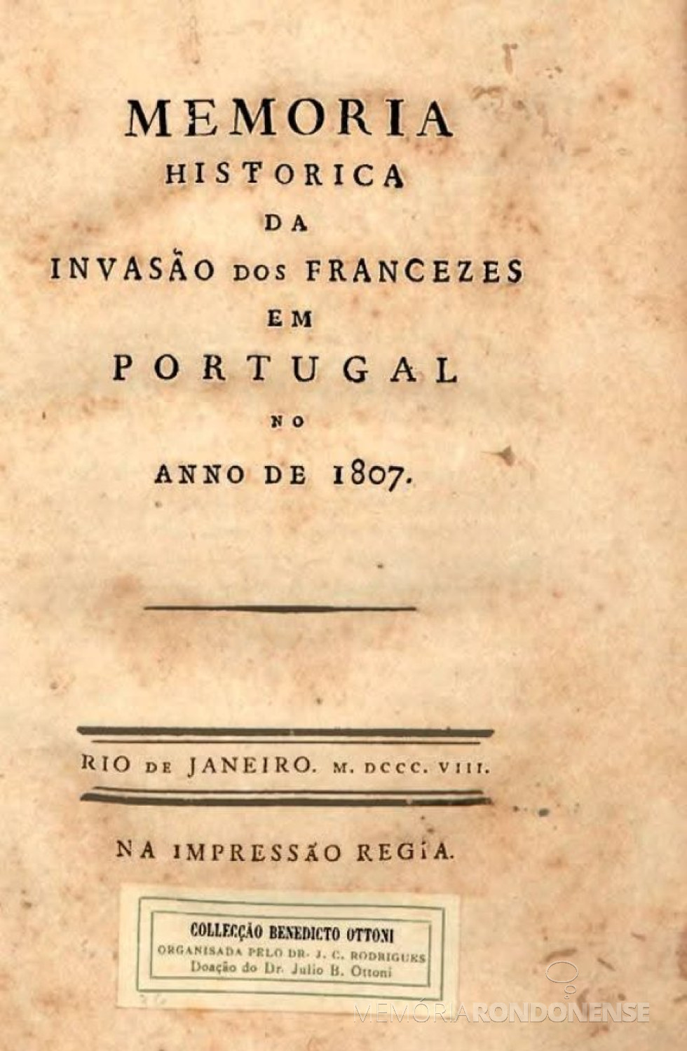 || Descritivo sobre a invasão de Portugal pelos franceses, publicado no Rio de Janeiro.
Imagem: Grupo