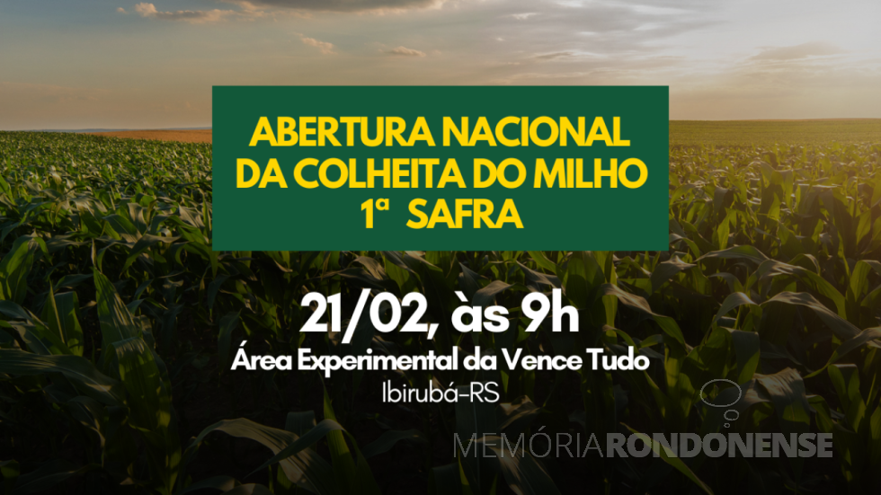 || Banner convite para a abertura nacional da colheita de milho, em fevereiro de 2024.
Imagem: Acervo Abramilho - FOTO 33 -