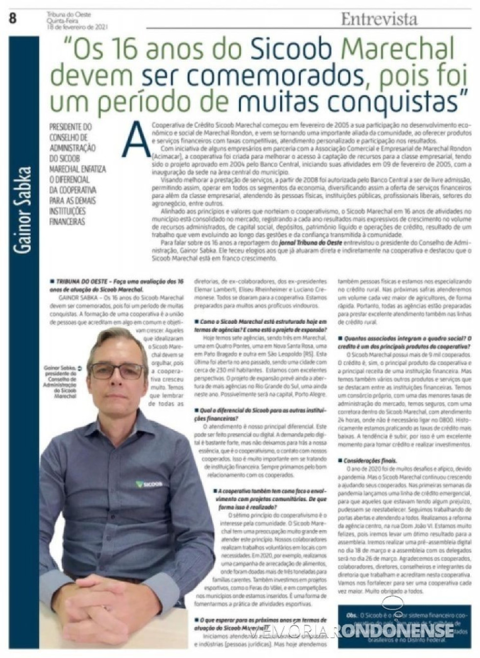 || Entrevista com Gainor Sabka, presidente do Conselho de Administração do Sicoob Marechal Cândido Rondon.
Imagem: Acervo Tribuna do Oeste - FOTO 12 -