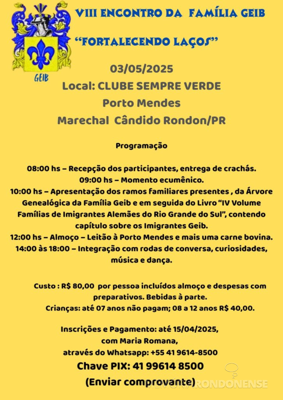 || Cartaz convite para o VIII Encontro da Família Geib, em maio de 2025.
Imagem: Acervo Projeto Memória Rondonense - FOTO 38 -