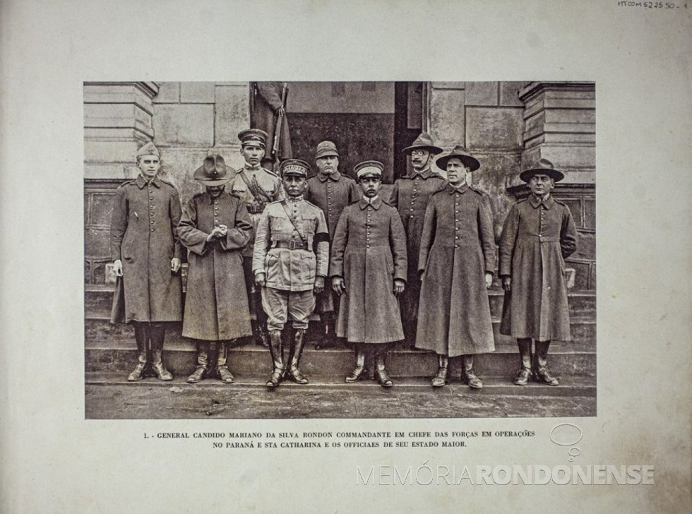 || General Rondon e seu comando maior, em Ponta Grossa.
Imagem> Acervo Oi Futuro - FOTO 4 -