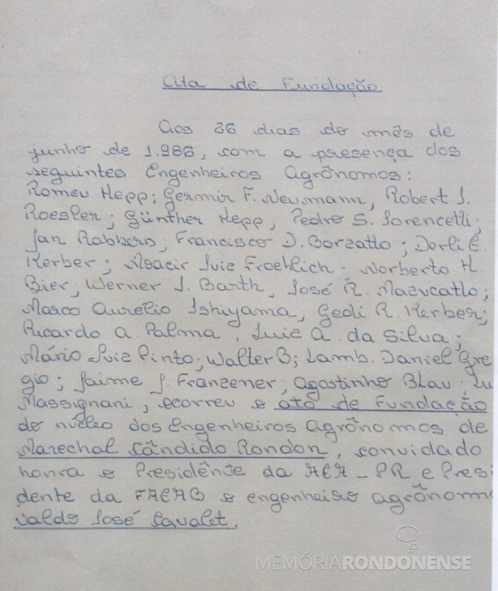 || Ata de fundação do Núcleo dos Engenheiros Agrônomos de Marechal Cândido Rondon, em junho de 1986.
Imagem: Acervo do engenheiro agrônomo rondonense Moacir Froelich - FOTO 7 -