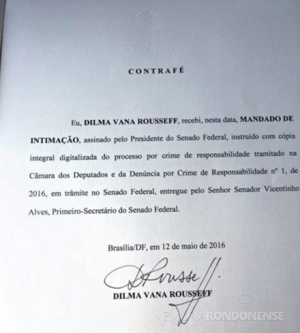 || Cópia digitalizada do termo de contrafé assinado pela Presidente Dilma Rousseff confirmando que foi notificada pelo Senado Federal de seu afastamento da Presidência da República, em maio 2016. - FOTO 12 –