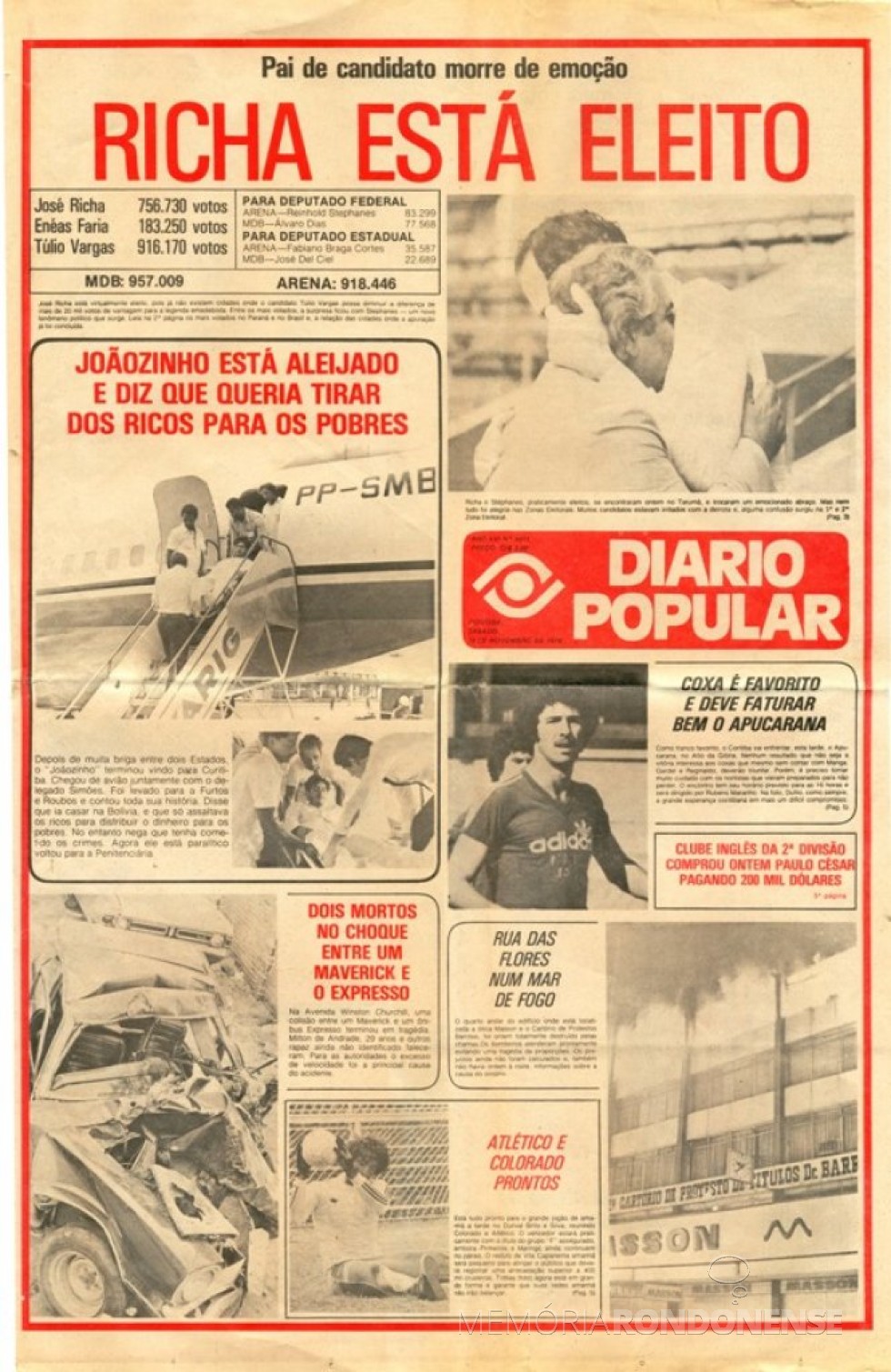 || Capa do jornal Diário Popular, de Curitiba, anunciando a vitória de José Richa, nas eleições de novembro de  1982. 
Imagem: Acervo Gazeta do Povo  - FOTO  20 - 