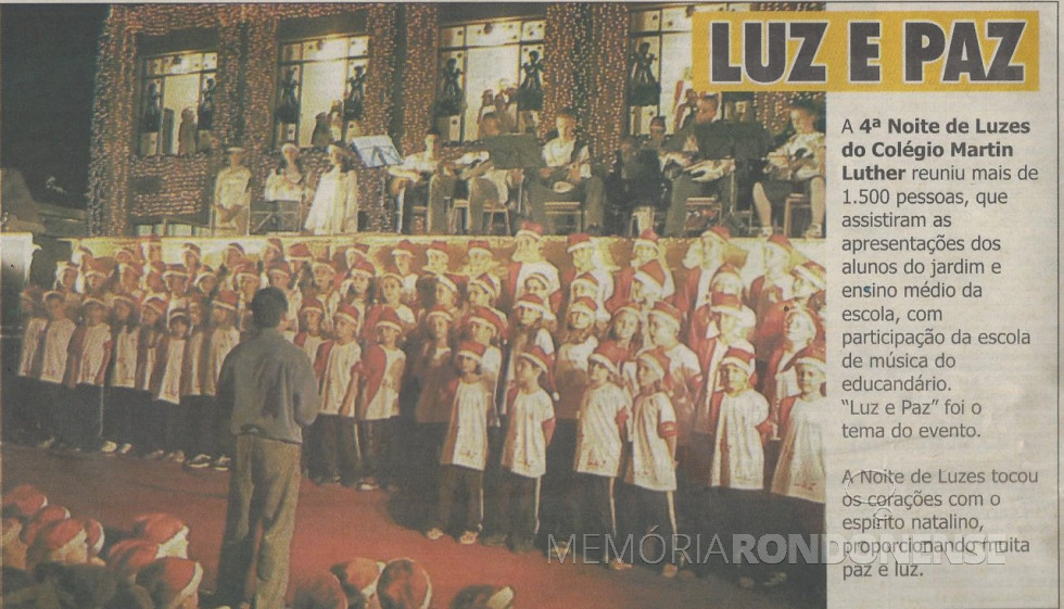 || Apresentação da 4ª Noite de Luzes, do Colégio Eavangélico Martin Luther , em dezembro de 2002.
Imagem: Acervo O Presente - FOTO 8 - 