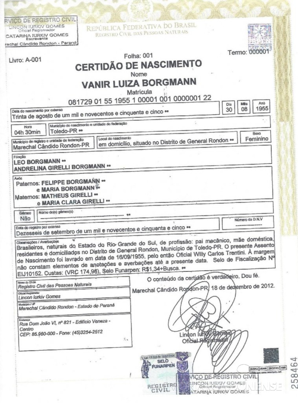 || Certidão do assentamento da rondonense Vanir Borgmann, o primeiro que aconteceu no então cartório de Willy Carlos Trentini, em setembro de  
Imagem: Acervo Memória Rondonense - FOTO 1 -