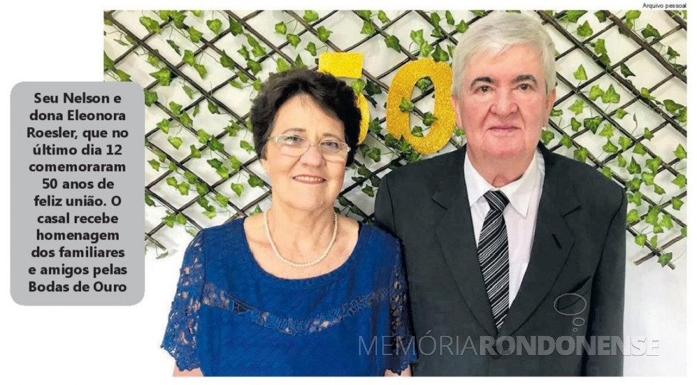 || Casal jubilar Eleonora e Nelson Roesler, em outubro de 2018.
Imagem: Acervo O Presente - FOTO 16 -