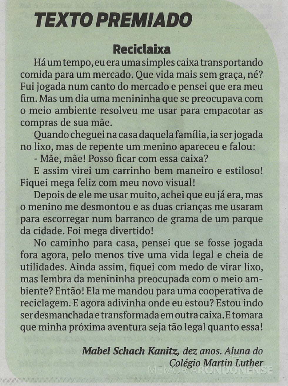 || Texto produzido pela estudante Mabel Schach Kanitz.
Imagem: Acervo O Presente - FOTO 20 -