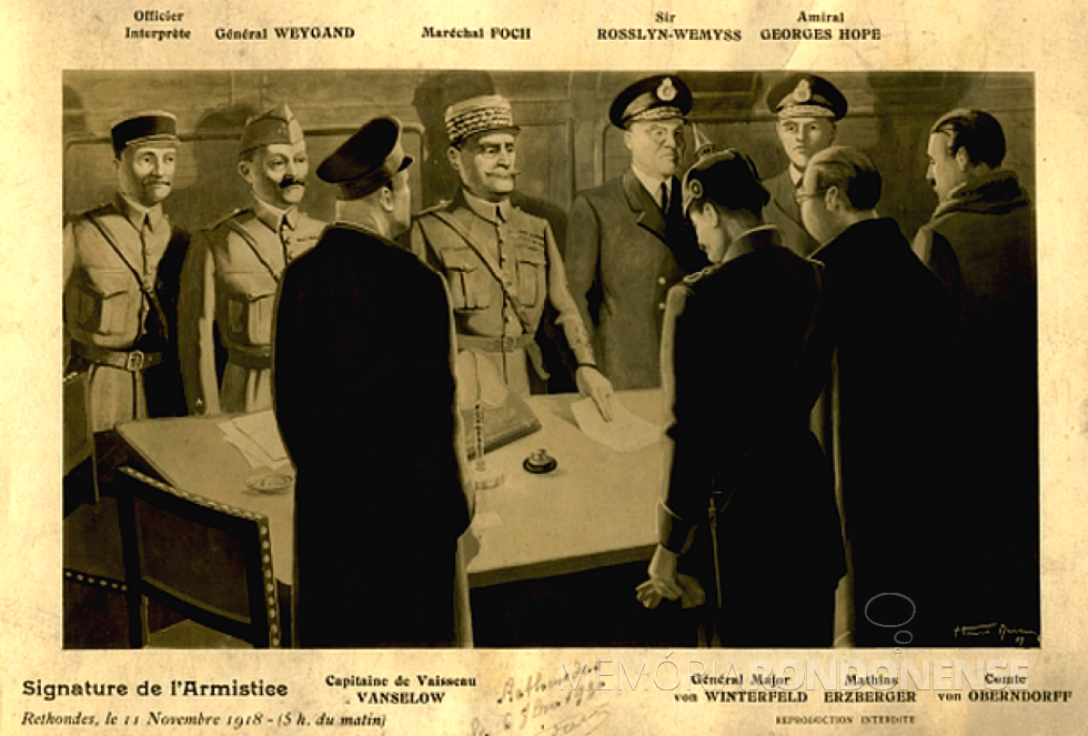 || Apresentação do termo do armistício aos comandantes alemães pelo Marechal Ferdinand Foch , comandante supremo das forças militares do Triplice Entente. 
Imagem: Acervo  Memória Rondonense - Arte de autor desconhecido - FOTO 5 - 
