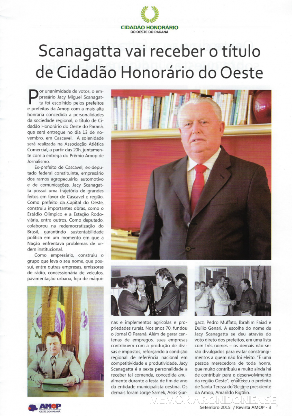 || Destaque na revista AMOP  sobre a entrega do título de cidadão  honorário do Oeste do Paraná à Jacy Miguel Scanagatta, em novembro de 2015. 
Imagem: revista referida - FOTO 10 - 