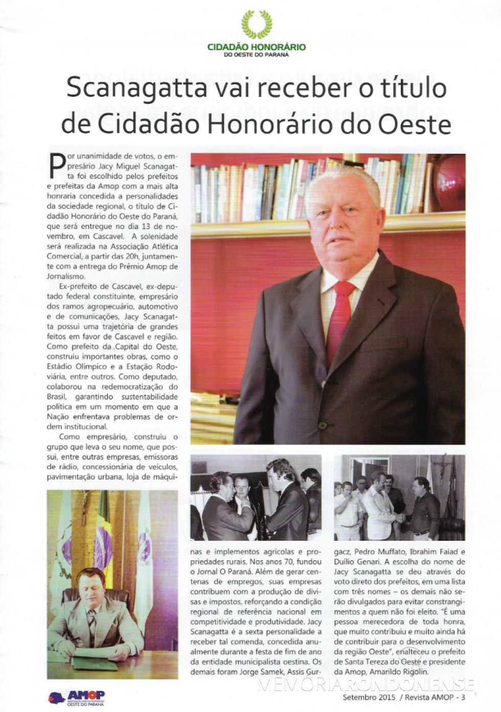 || Destaque na revista AMOP sobre a entrega do título de cidadão honorário do Oeste do Paraná à Jacy Miguel Scanagatta, em novembro de 2015.
Imagem: revista referida - FOTO 11 -