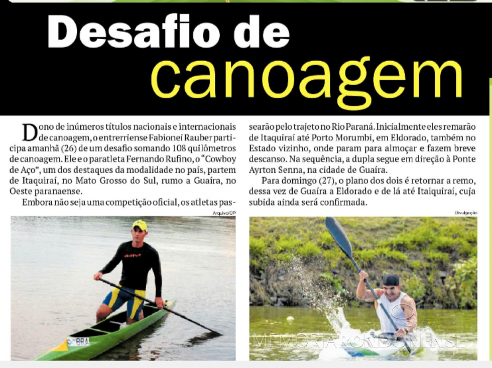 || Destaque do jornal O Presente sobre o desafio dos canoístas Fabionei Rauber e Fernando Rufino, em janeiro de 2019.
- FOTO 10 -