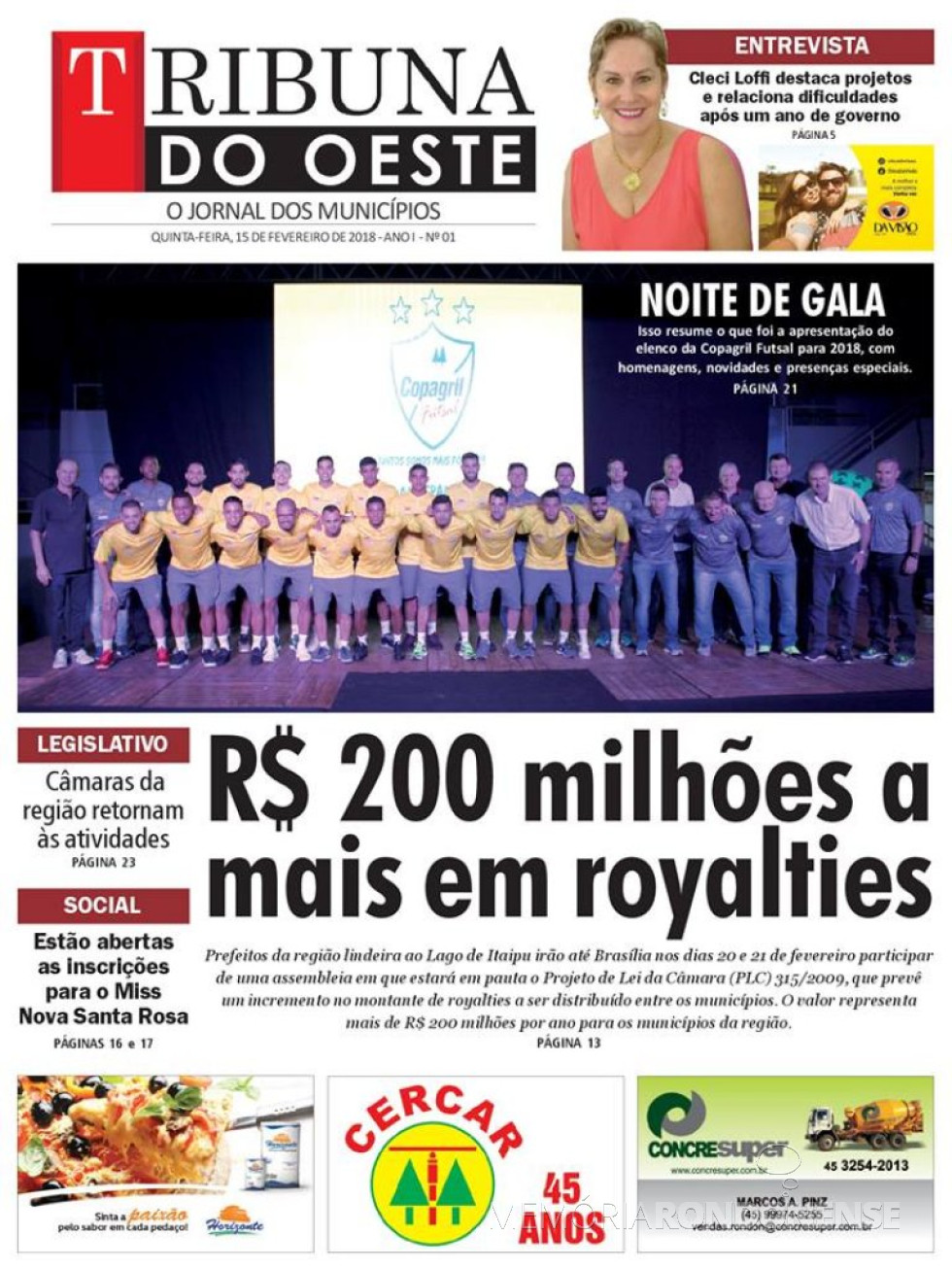 || Capa da primeira edição do jornal Tribuna do Oeste, em fevereiro de 2018.
Imagem: Acervo do jornal - FOTO 14 -