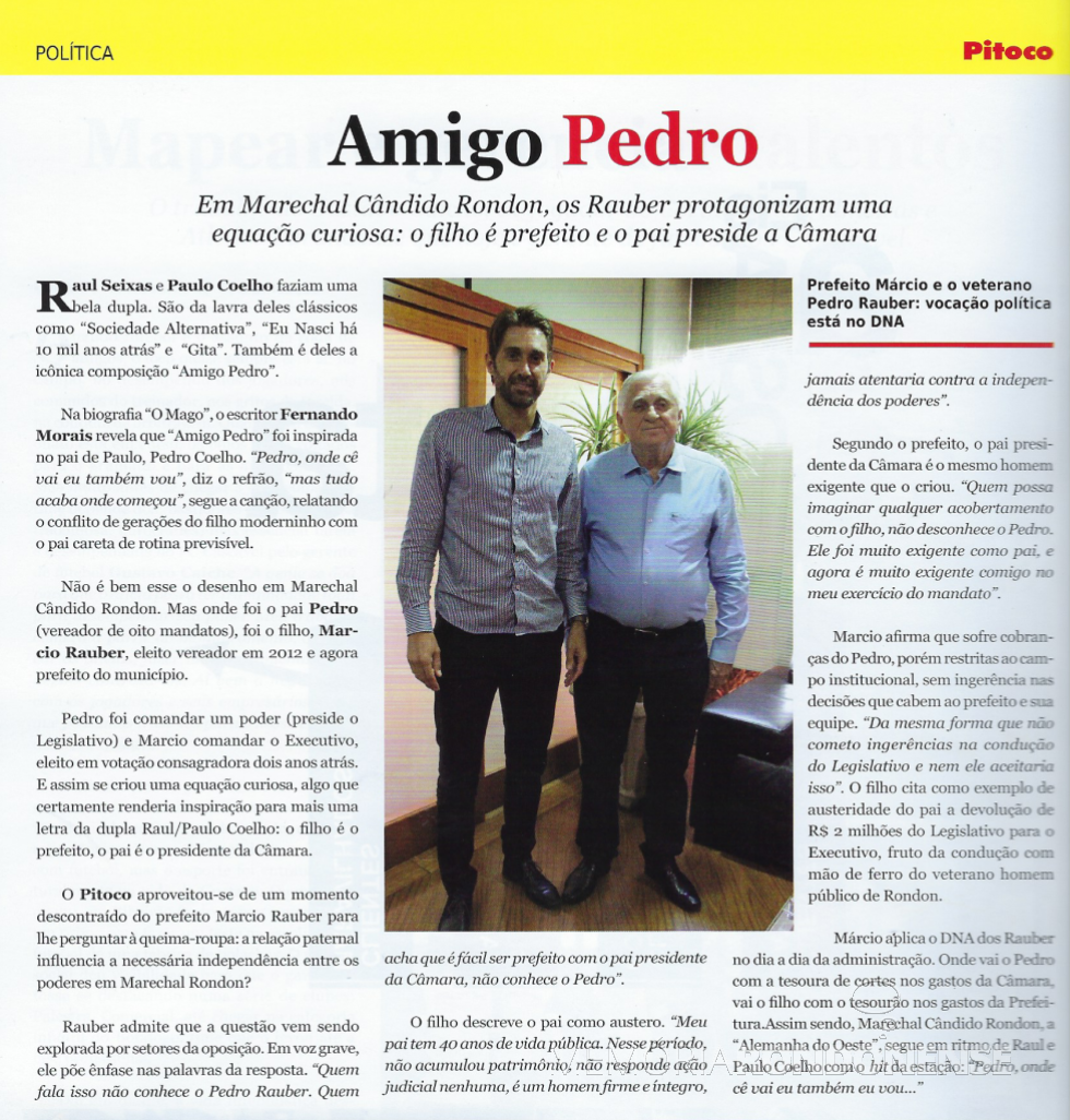 || Matéria da Revista Pitoco com enfoque para o prefeito municipal Marcio Andrei Rauber, de Marechal Cândido Rondon e seu pai.
Onde se lê: ... não se desconhece, o correto é: “desconhece o Pedro...
- FOTO 17 -