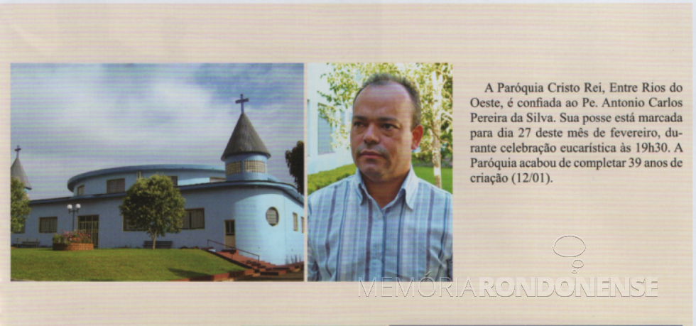 || Padre Antonio Carlos Pereira da Silva que assumiu a Paróquia Cristo Rei, de Entre Rios do Oeste, em final de fevereiro de 2019.
Imagem: Acervo Revista Cristo Rei - FOTO 13 -