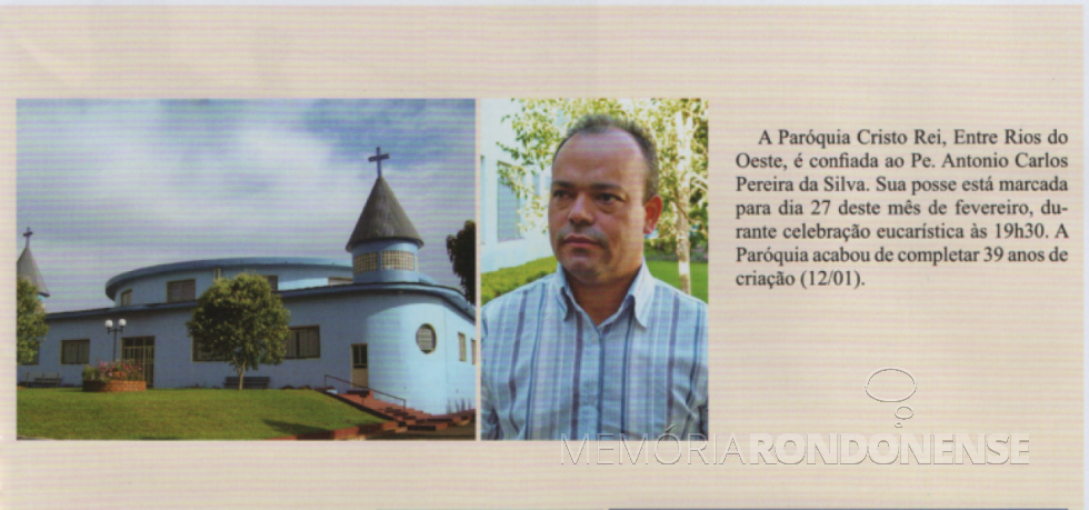 || Padre Antonio Carlos Pereira da Silva que assumiu a Paróquia Cristo Rei, de Entre Rios do Oeste, em final de fevereiro de 2019. 
Imagem: Acervo Revista Cristo Rei - FOTO 13 -