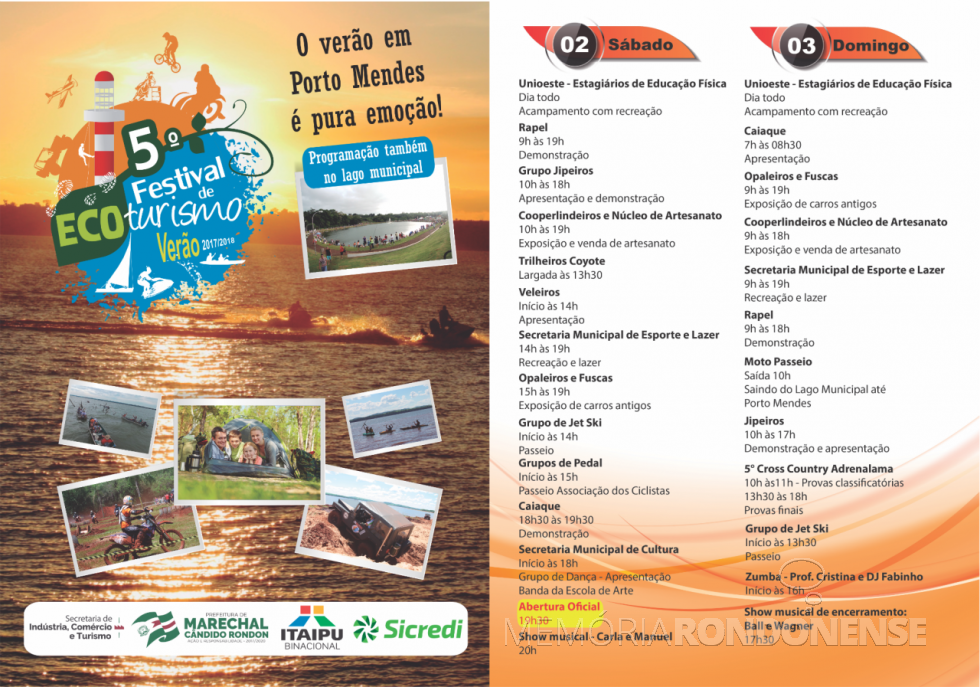 || Cartaz alusivo à abertura do Festival Ecoturismo 2017/2018, na Parque de Lazer, em Porto Mendes.
Imagem: Acervo Imprensa PM-MCR - FOTO 14 -