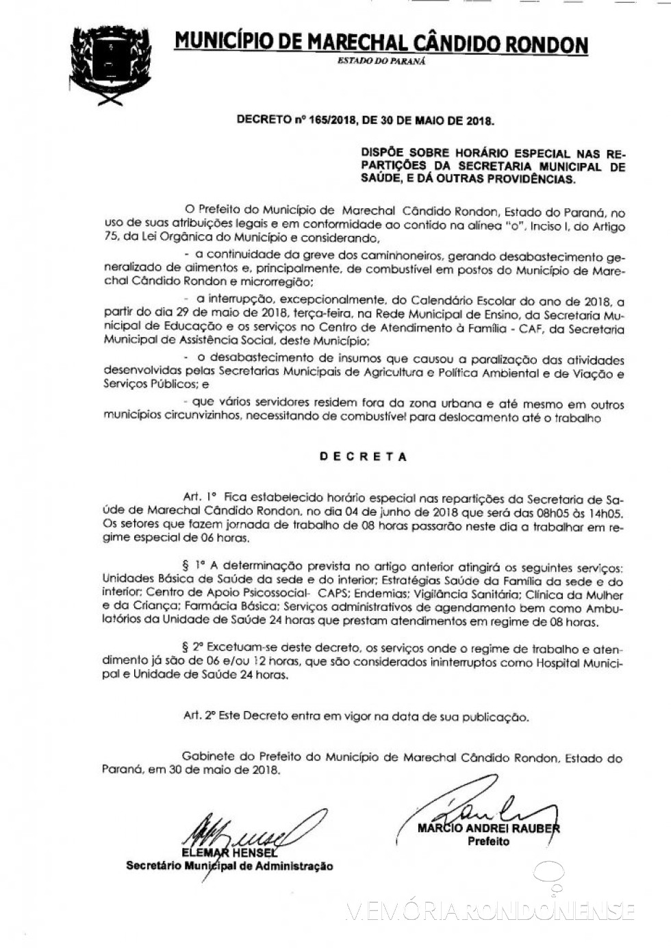 || Decreto nº 165/2018 que alterou o horário de funcionamento das repartições públicas municipais da Prefeitura Municipal de Marechal Cândido Rondon .
Imagem: Acervo Imprensa - PM - Marechal Cândido Rondon - FOTO 18 -