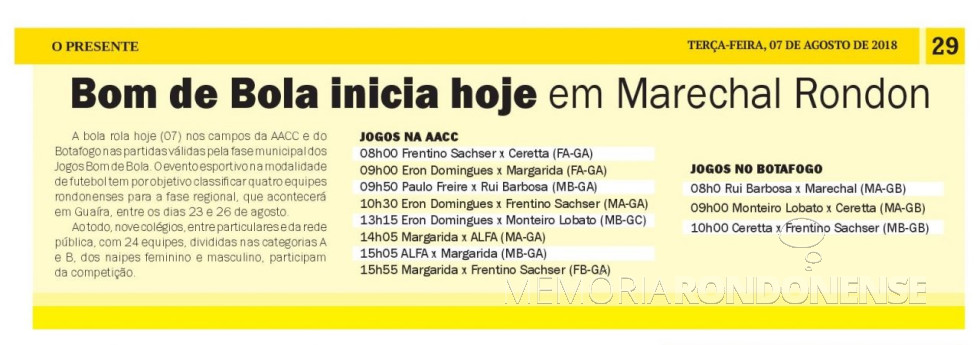 || Tabela das equipes participantes e da agenda dos Jogos Bom de Bola 2018, em agosto de 2018.
Imagem: Acervo O Presente - FOTO 15 -