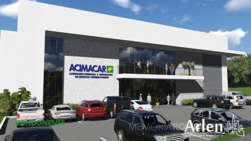 || Perspectiva do projeto da nova sede da Acimacar apresentado à entidade em 15 de dezembro de 2016, durante assembleia geral extraordinária. 
Imagem: Acervo ACIMACAR - FOTO 4 -  