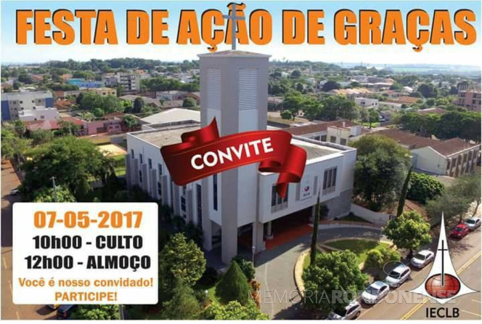 || Convite para a Festa de Ação de Graças alusiva aos 65 anos de fundação da Comunidade Evangélica Martin Luther, em maio de 2017.
Imagem: Acervo Vernei Hugen - FOTO 12 -