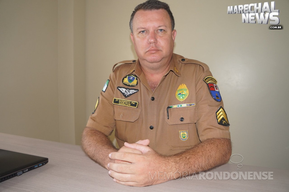 || Sargento Marcos Carlton Henning que tomou posse no comando da Rotam, sediado em Cascavel, em abril de 2018.
Imagem: Acervo Marechal News - FOTO 26 -